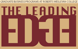 The Leading Edge - Graduate Business Programs at Roberts Wesleyan College